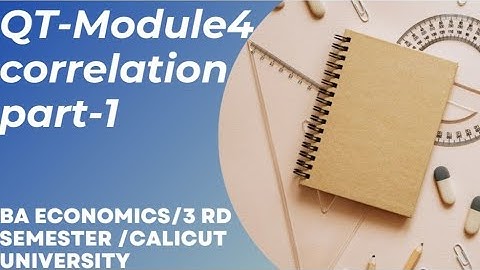 Correlation /module-4/qt/3 rd sem/BA Economics/#calicutuniversity /chapter-1/part-1/meaning/types