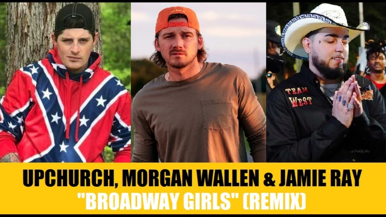 Upchurch, Morgan Wallen & Jamie Ray - "Broadway Girls" (Remix)