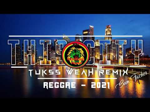 "This City" - Sam Fischer x Anne-Marie (Tukss Weah Reggae Remix) 2021