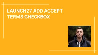Create a professional Launch 27 form with an accept terms checkbox - Step by Step Guide