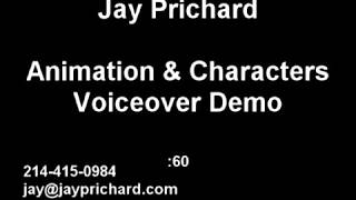 Jay Prichard Voiceover Demo - Animation, Characters