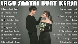 Lagu Enak Didengar Saat Santai Dan Kerja || Bagus Untuk Menaikan Mood Kerja Terbaru 2025