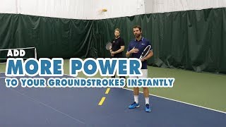 Add more POWER to your groundstrokes INSTANTLY - Tennis Tip