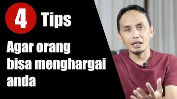 4 Tips supaya di Hargai Orang lain || Sharing Santai