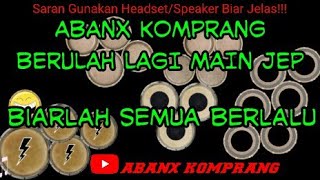 Biarlah Semua Berlalu Kendang Android Abanx Komprang, Berulah Jep,Saran Gunakan Headset/Speaker