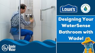 Designing Your WaterSense Bathroom with Wade | Rancho California Water District