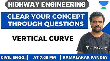L 09 | Vertical Curve | Learn Concept Through Questions | GATE/ESE 2021