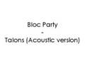 Bloc Party - Talons (Acoustic)