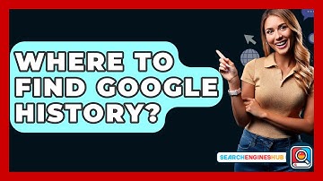 Where To Find Google History? - SearchEnginesHub.com