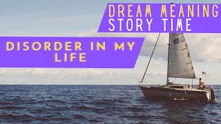 DREAM MEANING : DISORDER IN MY LIFE - STORY TIME