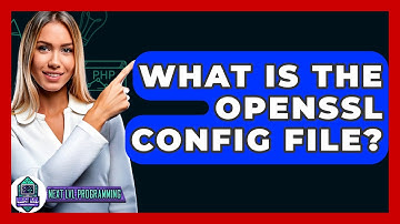 What Is The OpenSSL Config File? - Next LVL Programming