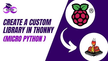 Create A Custom Library in thonny (Micro Python )