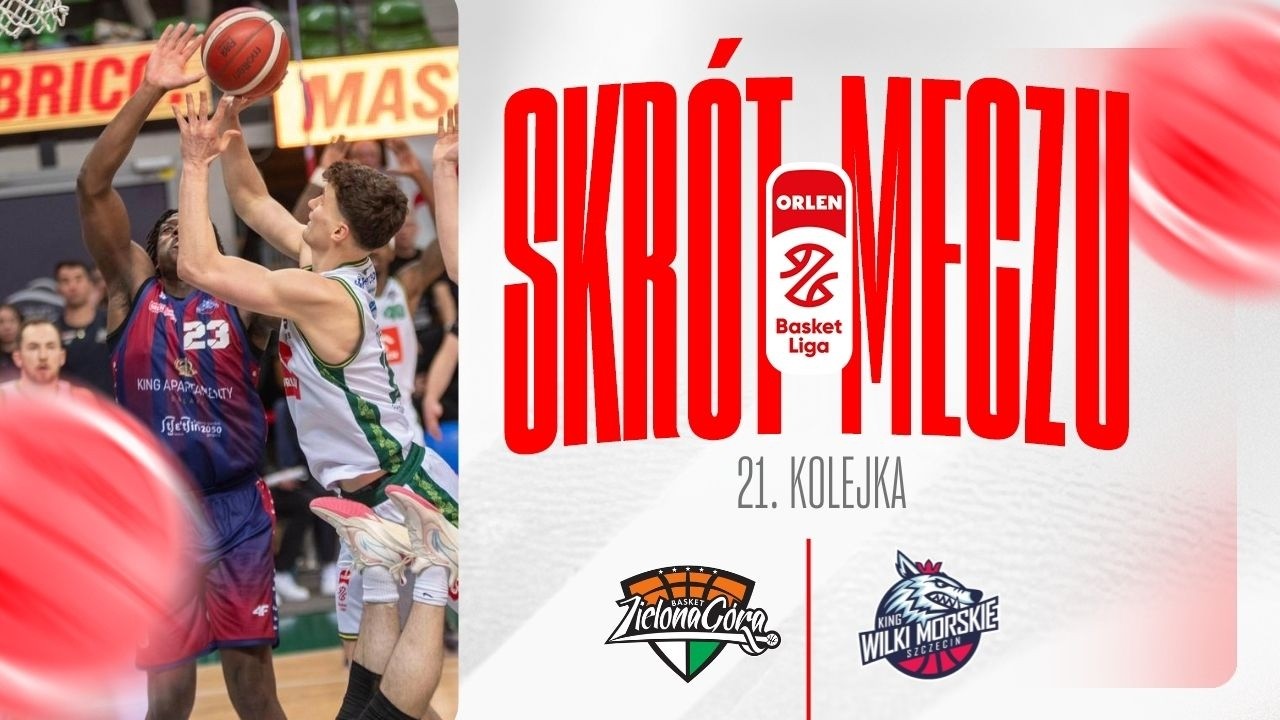 SKRÓT | ORLEN Zastal - King | 21. kolejka