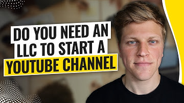 Do You Need an LLC to Start a YouTube Channel? (2024)
