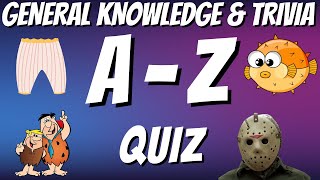 A-Z General Knowledge & Trivia Quiz, 26 Questions, Answers are in alphabetical order. Try to beat 20