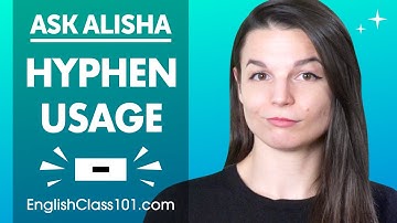 How to Correctly Use Hyphens in English (-)