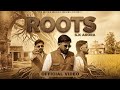 ROOTS Official Video S K Arora Latest Punjabi Songs 2026