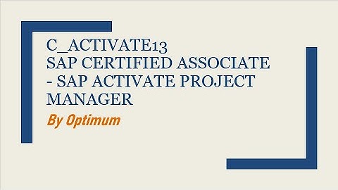 OPTIMUM -C_ACTIVATE13 - SAP Certified Associate - SAP Activate Project Manager