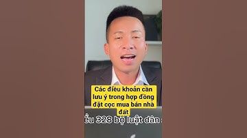 Các điều khoản cần lưu ý trong hợp đồng đặt cọc mua bán nhà đất. BĐS MR HUÂN