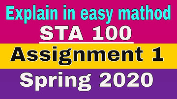 STA 100 Assignment complete 100% correct solution | spring 2020 | learn with zaheer ul islam