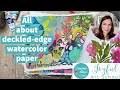 All about deckled edge watercolor paper