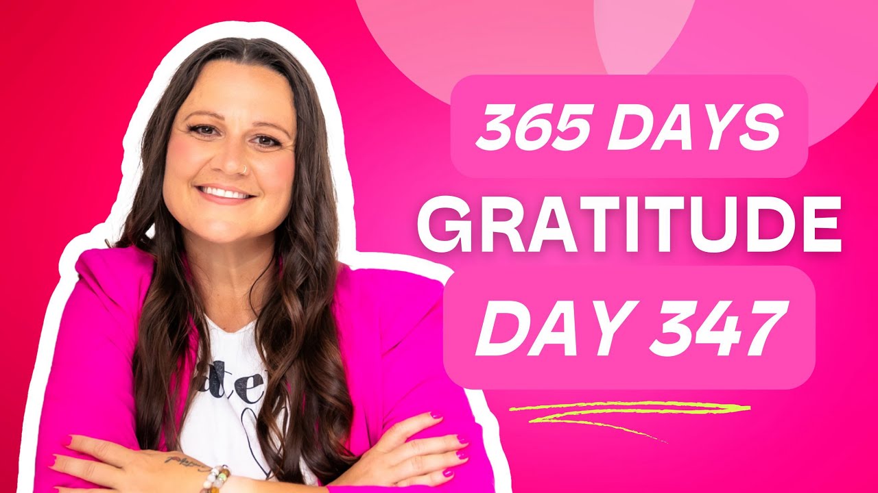 Day 347: 365 Days Gratitude To Transform Your World - YouTube