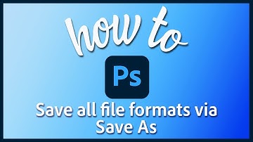 How to save all file formats in Adobe Photoshop