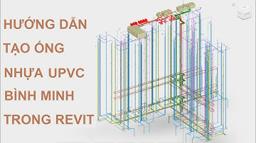 DSCONS | Chuyên đề 7.2 - Thiết lập vật liệu, kích thước ống uPVC Bình Minh