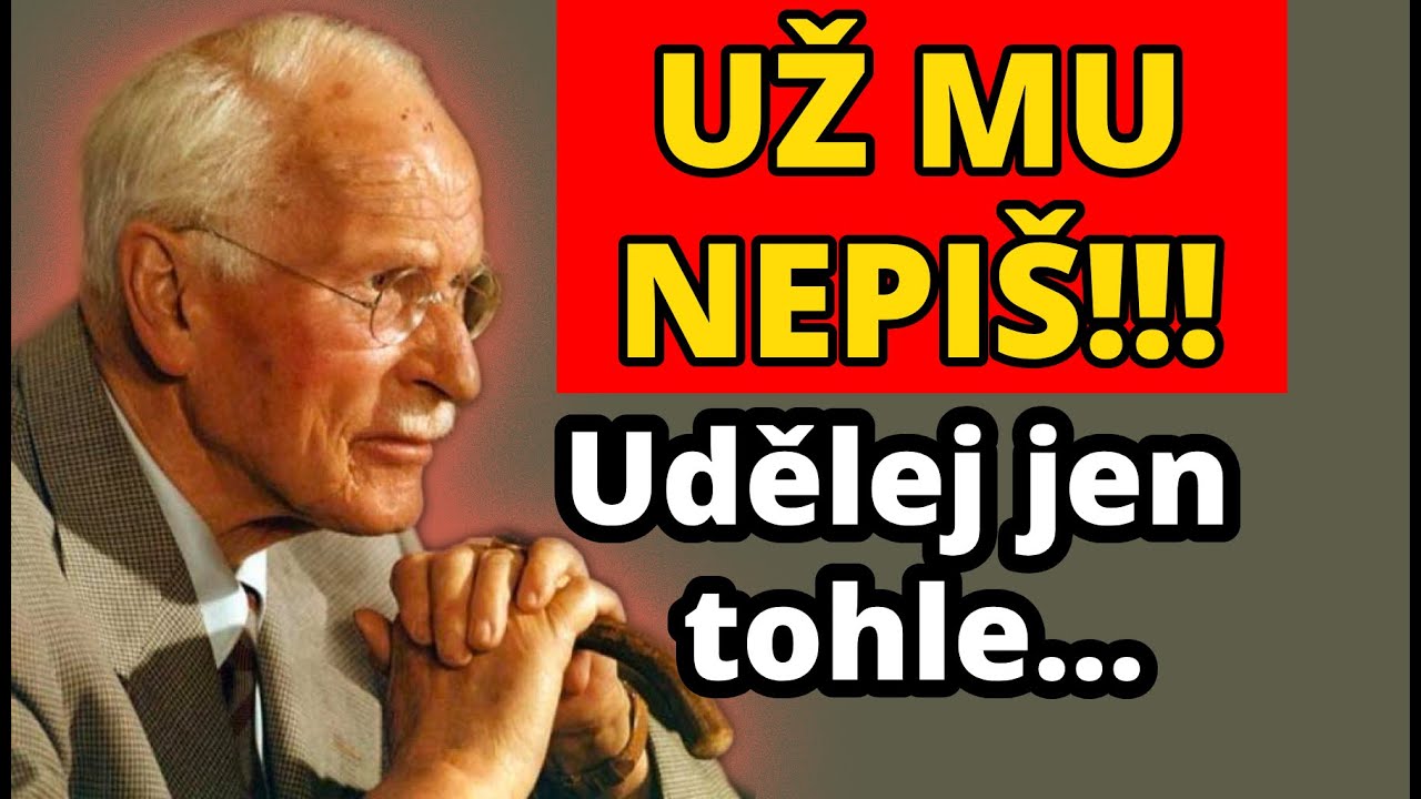 UŽ MU NIKDY NEPIŠ! Udělej jen jednu jedinou věc! | Carl Jung a obrácená psychologie