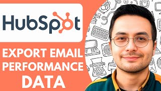 How to Export Email Performance Data From Hubspot - 2025 (Very Easy)