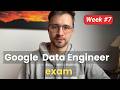 Preparing for google Professional Data Engineer certification | Week 7 | GCP PDE exam prep