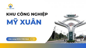 Việc Làm Tại KCN Mỹ Xuân (Vũng Tàu): Thu Nhập & Cơ Hội Nghề Nghiệp