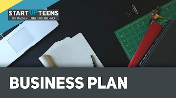 Was gehört alles in einen Businessplan?