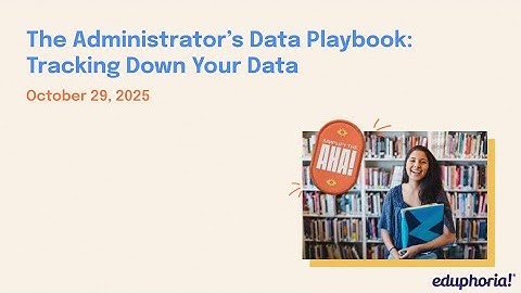 10.29.2025 The Administrator’s Data Playbook: Tracking Down Your Data