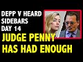 Depp v heard trial day 14 sidebars   judge penny has had enough