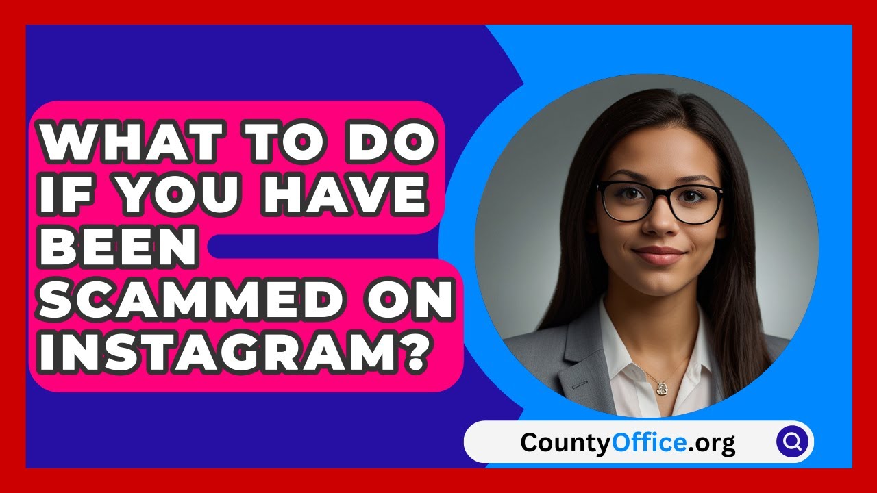What To Do If You Have Been Scammed On Instagram? - CountyOffice.org