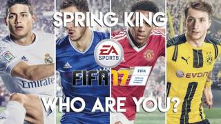 Spring King - Who Are You? (FIFA 17 Soundtrack)
