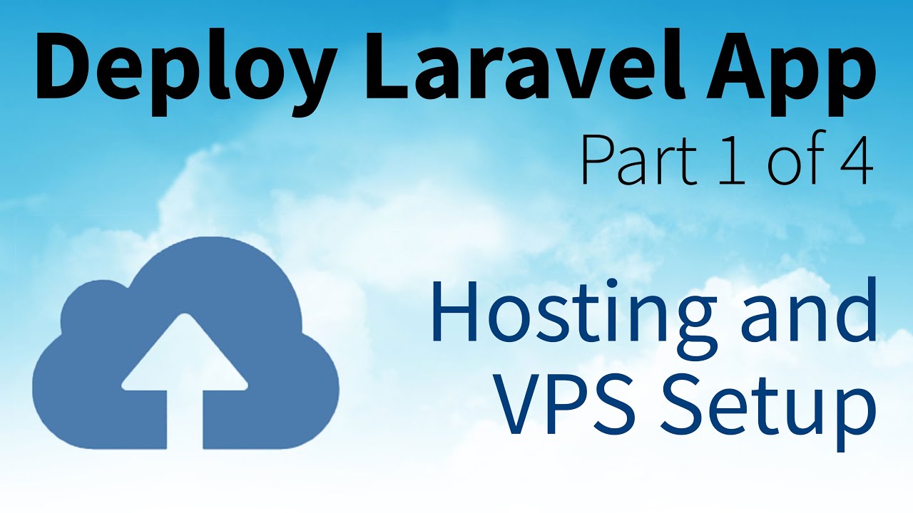 Understanding Hosting Options and Setting up our VPS to Deploy Laravel ...