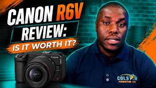 Canon R6V Review: Is It Worth It?