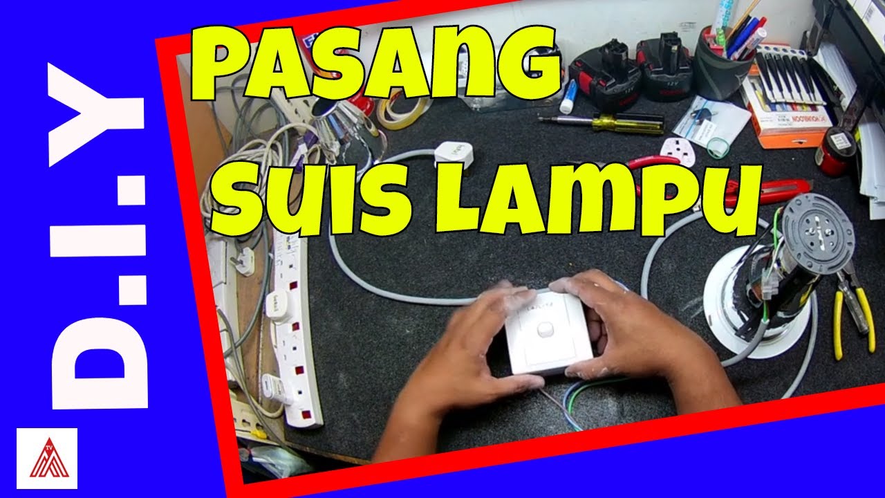 Cara pasang lampu - Part 2 (suis lampu) - YouTube