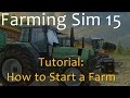 Complete Guide to Starting a new Farm - Farming Simulator 15