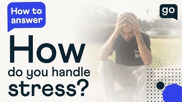 How Do You Handle Stress Interview Question