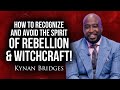 How to recognize and avoid the spirit of rebellion  witchcraft