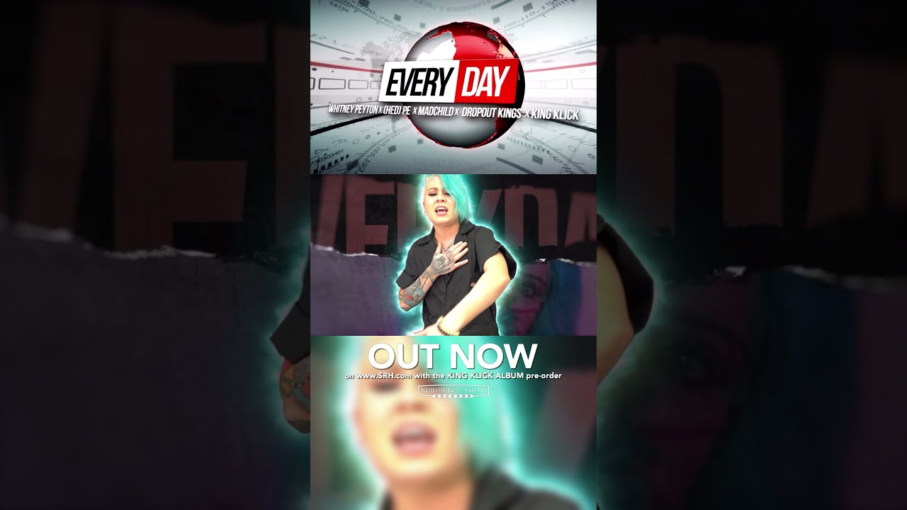 Everyday Ft King Klick Richter Chucky OB Whitney Peyton Madchild Hed PE Dropout Kings