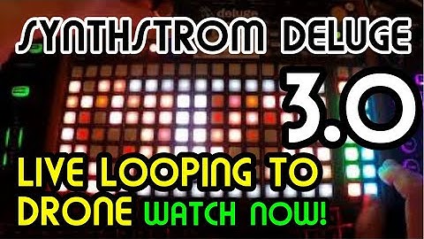 Live Looping To Drone (3.0) // Synthstrom Deluge Tutorial