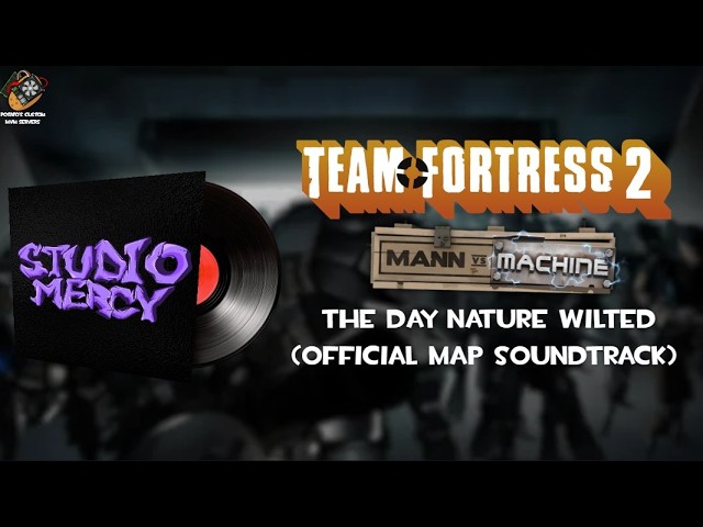 Team Fortress 2 - The Day Nature Wilted (Official Map Soundtrack)