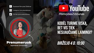 Kodel turime viska bet vis tiek nesijauciame laimingi