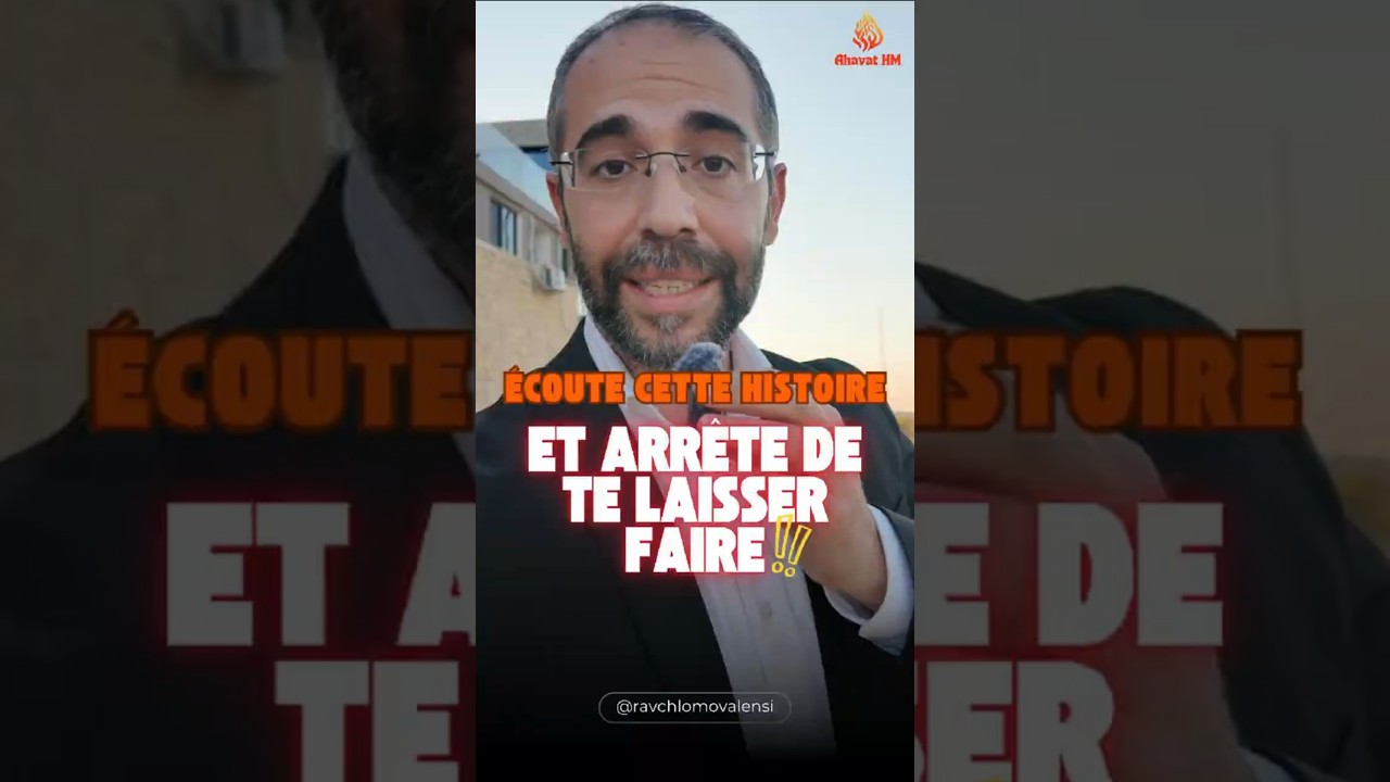 🎧 Écoute cette Histoire et arrête de te laisser faire ‼🔥 - Rav Chlomo Valensi