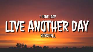 Kordhell - Live Another Day (1 HOUR LOOP) [TikTok song]