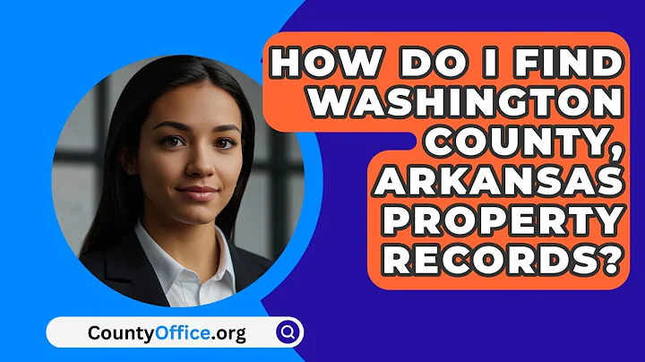 How Do I Find Washington County, Arkansas Property Records? - CountyOffice.org
